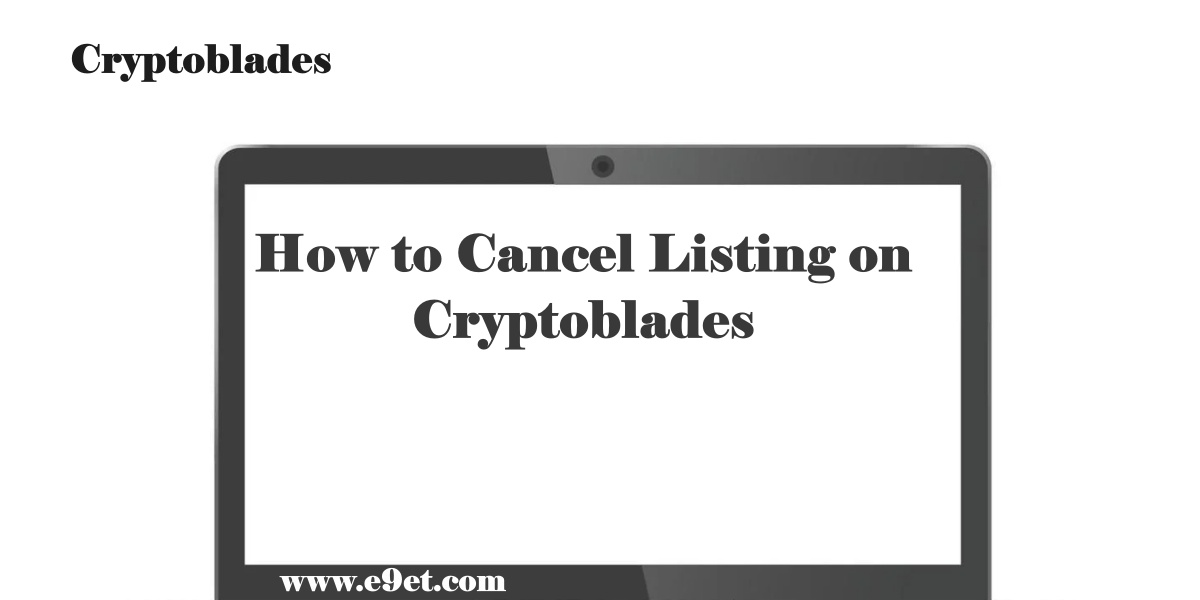 How to Cancel Listing on Cryptoblades