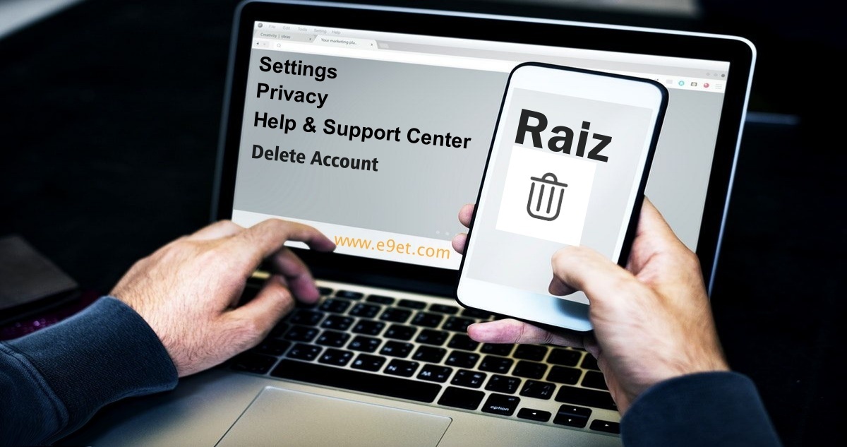 How to Delete Raiz Account