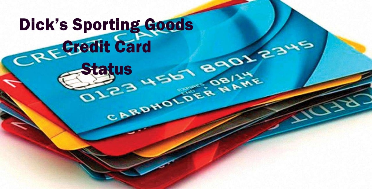 Check Dick’s Sporting Goods Credit Card Application Status