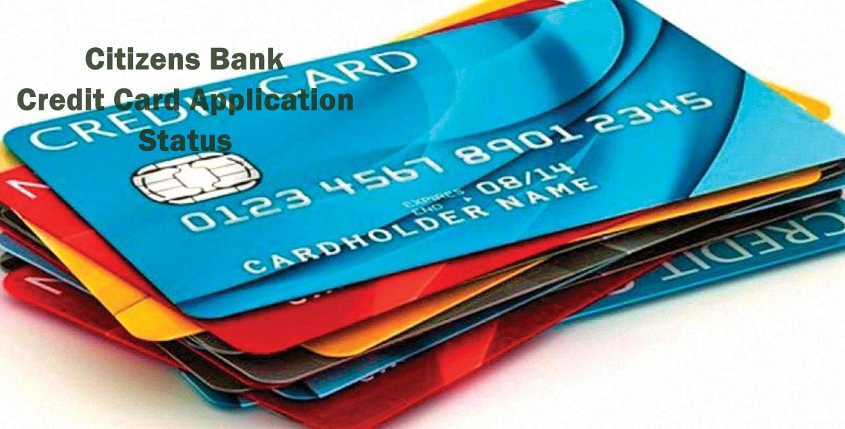 Check Status of Citizens Bank Credit Card Application