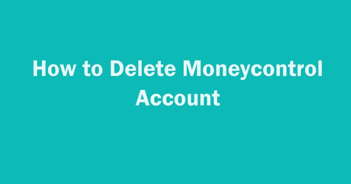 Delete Moneycontrol Account