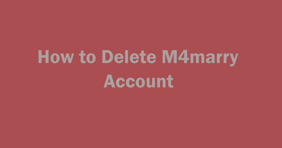 Delete M4marry Account