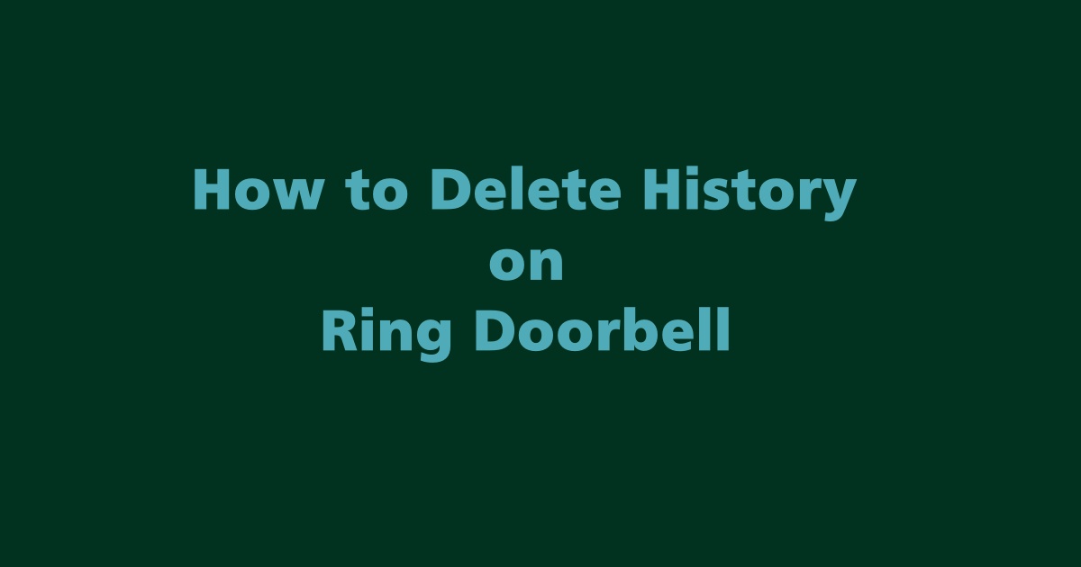Delete History on Ring Doorbell