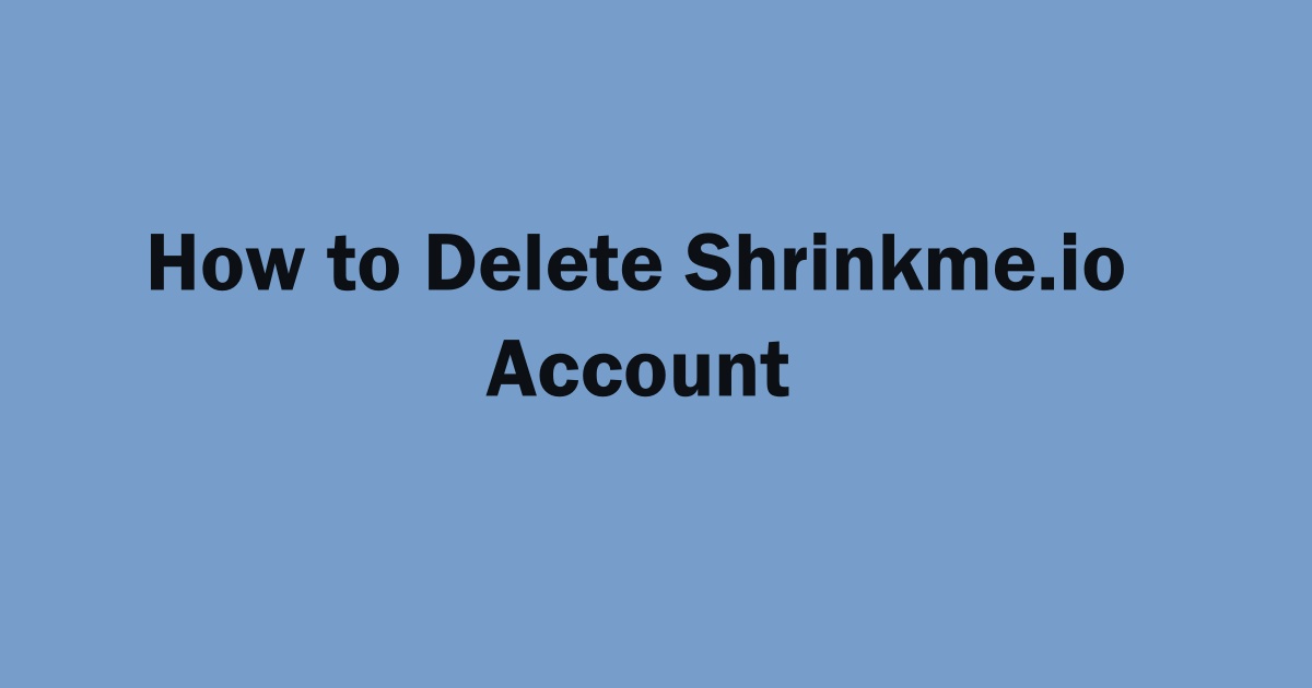 Delete Shrinkme.io Account