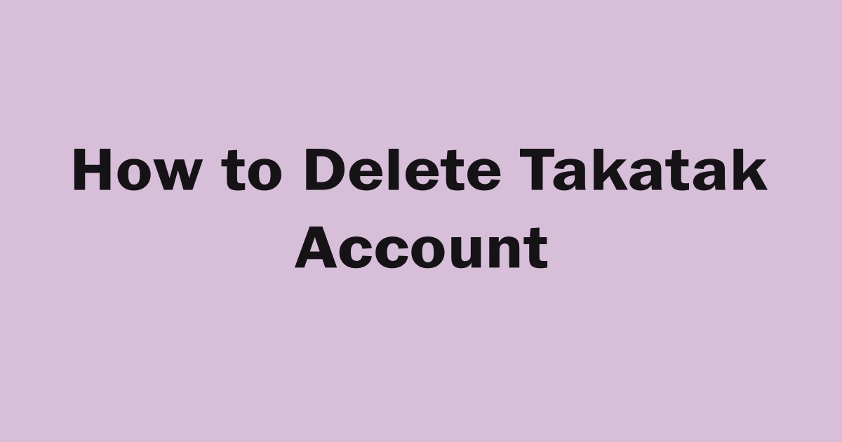 Delete Takatak Account
