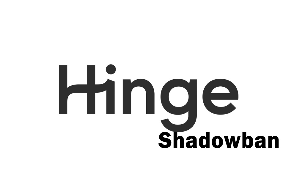 Hinge Shadowban