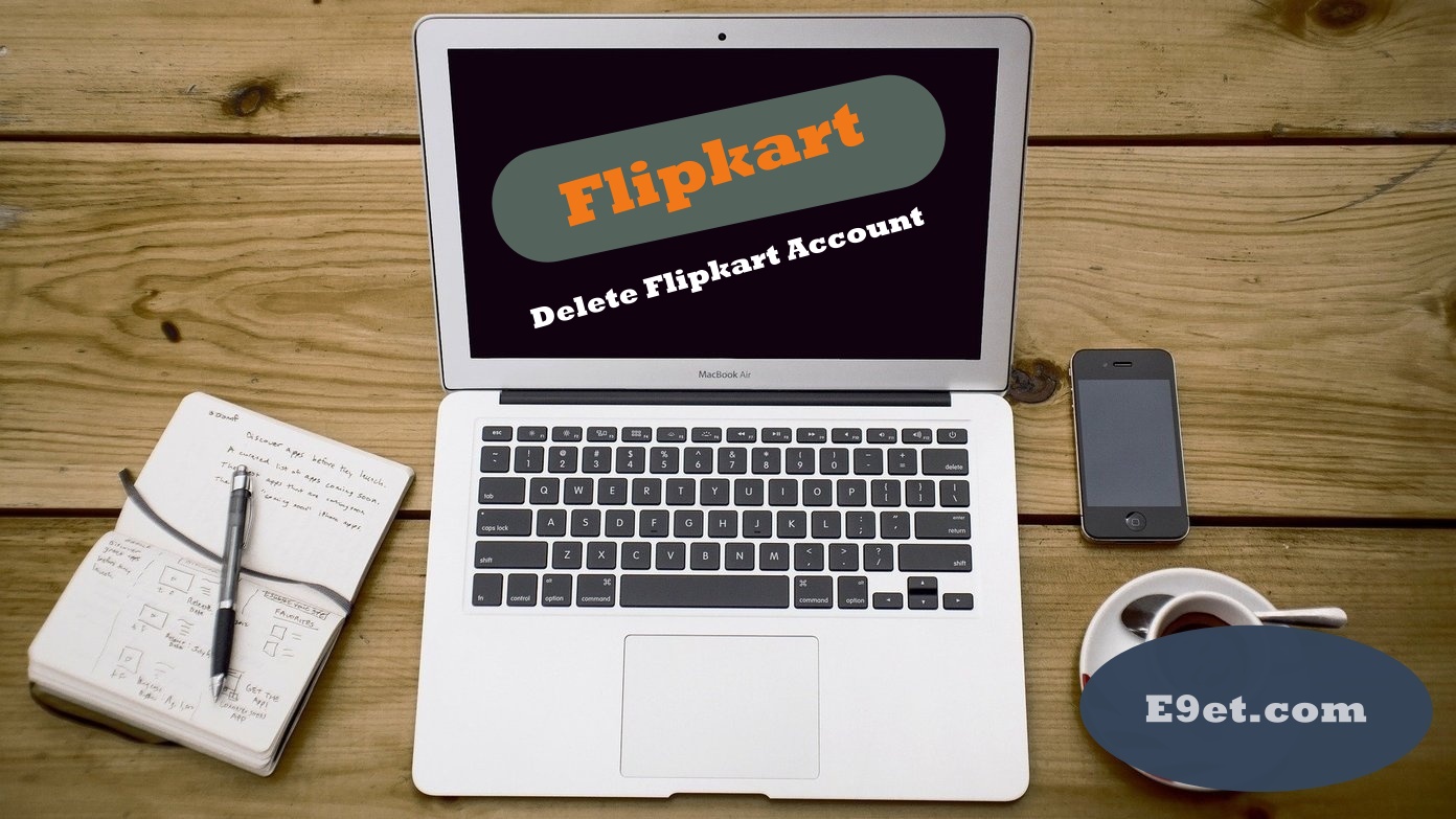 Delete Flipkart Account Without Password