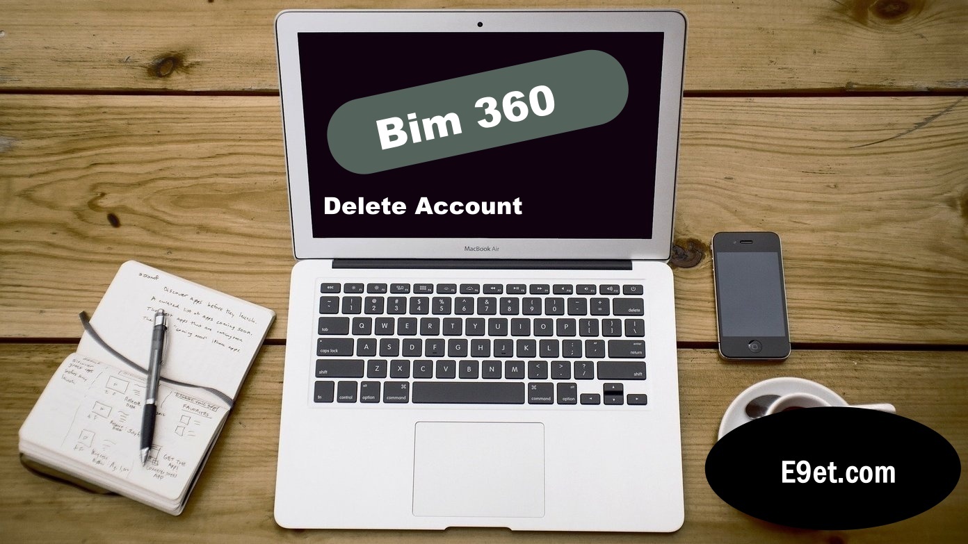How to Delete Bim 360 Account