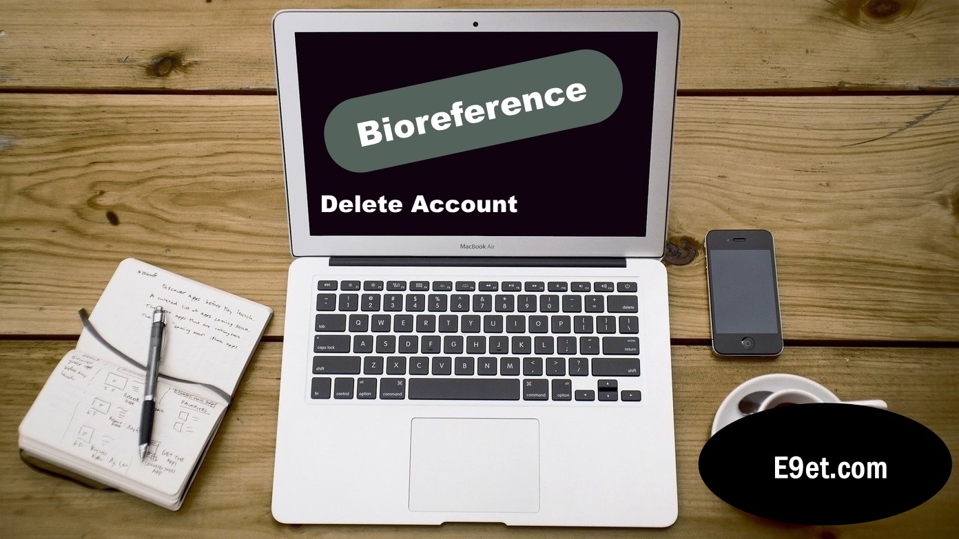 How to Delete Bioreference Account