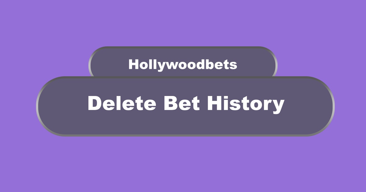 Delete Bet History on Hollywoodbets