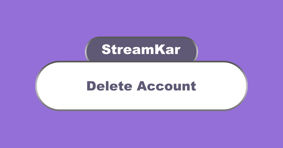 Delete StreamKar Account