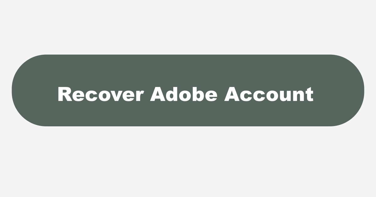 Recover Adobe Account Applying Password Requirement