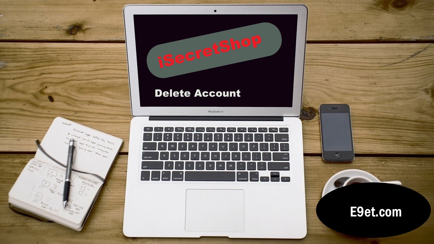 How to Delete iSecretShop Account