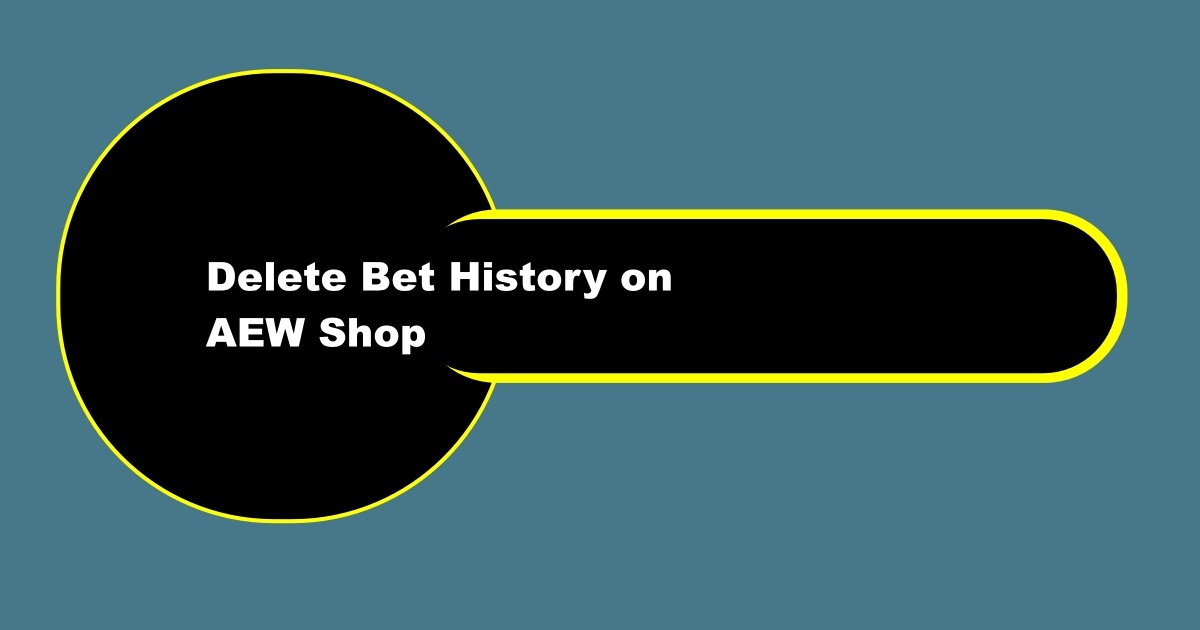 Delete Bet History on AEW Shop