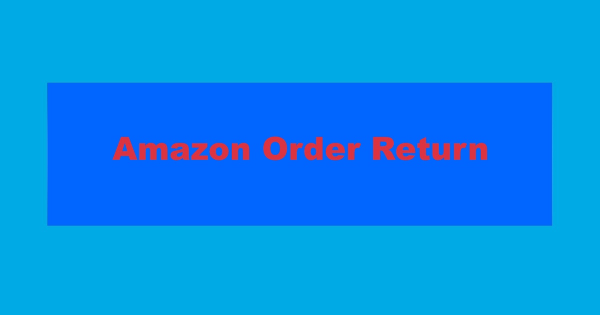 Amazon Order Return