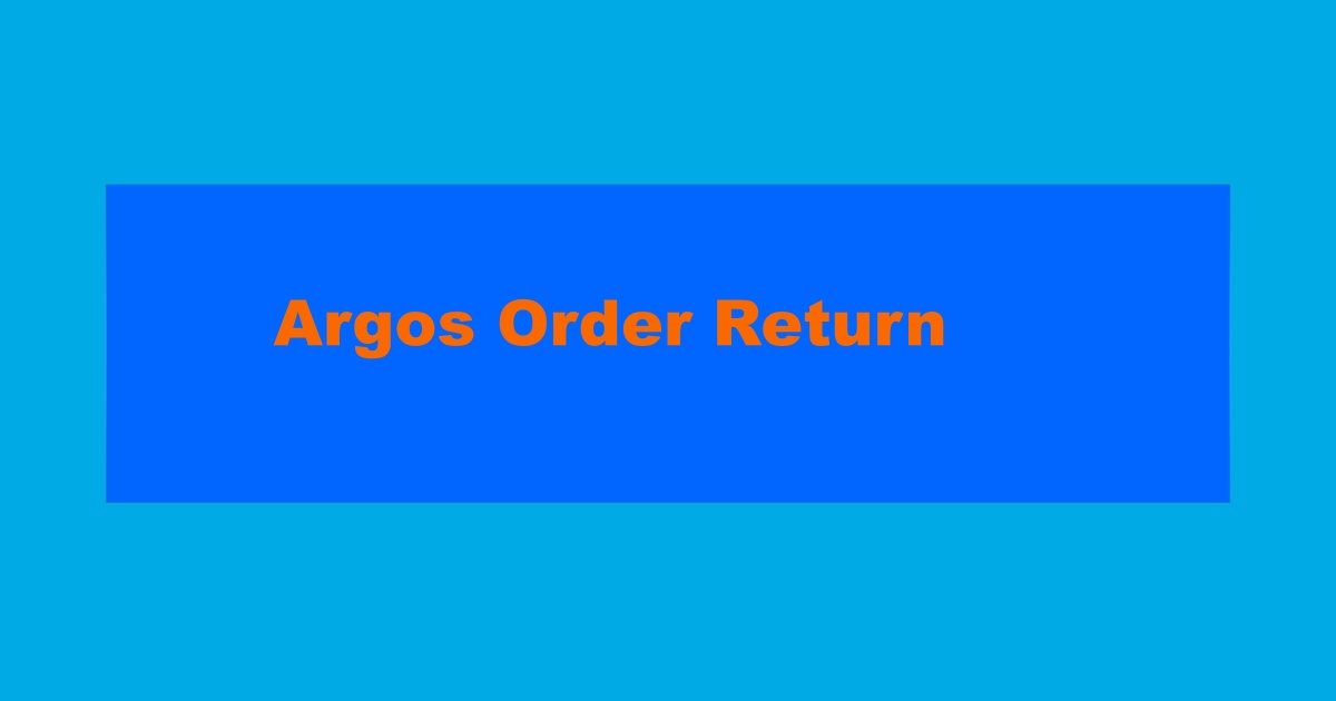 Argos Order Return