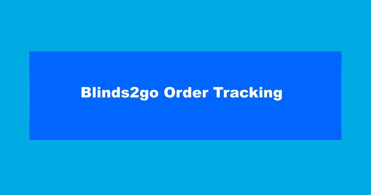 Blinds2go Order Tracking
