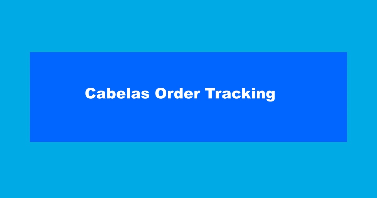 Cabelas Order Tracking