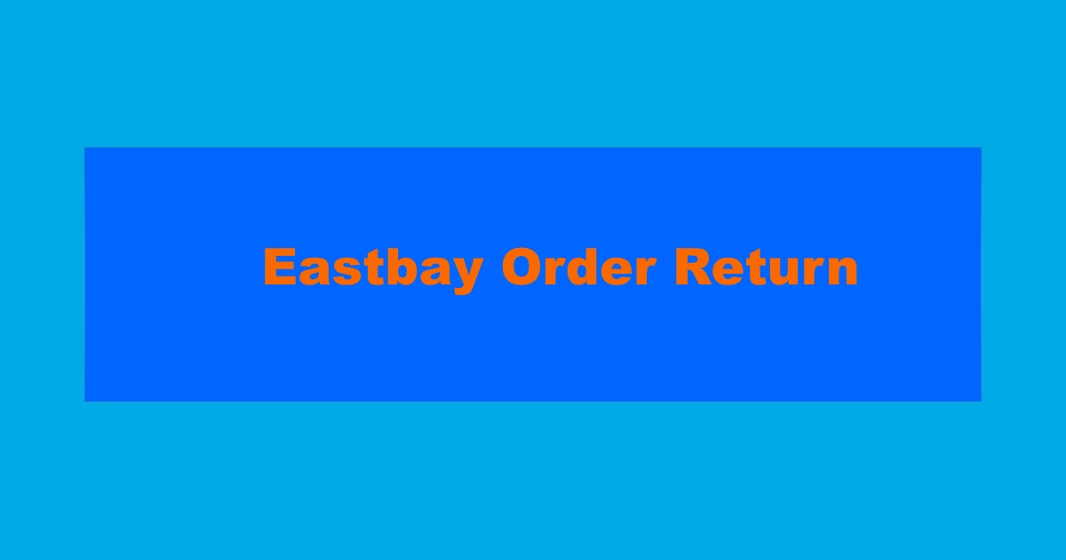 Eastbay Order Return