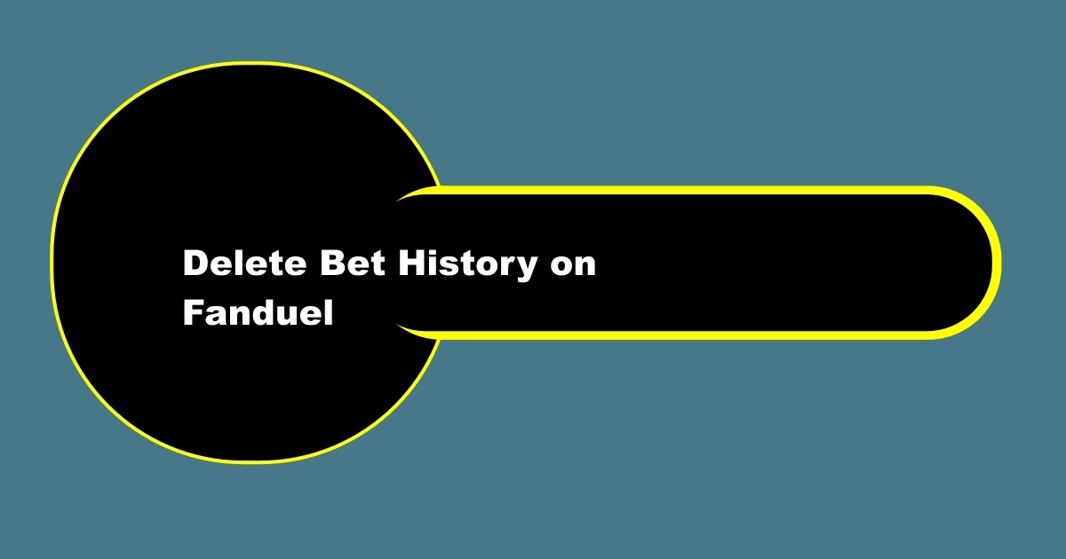 How to Delete Fanduel Bet History