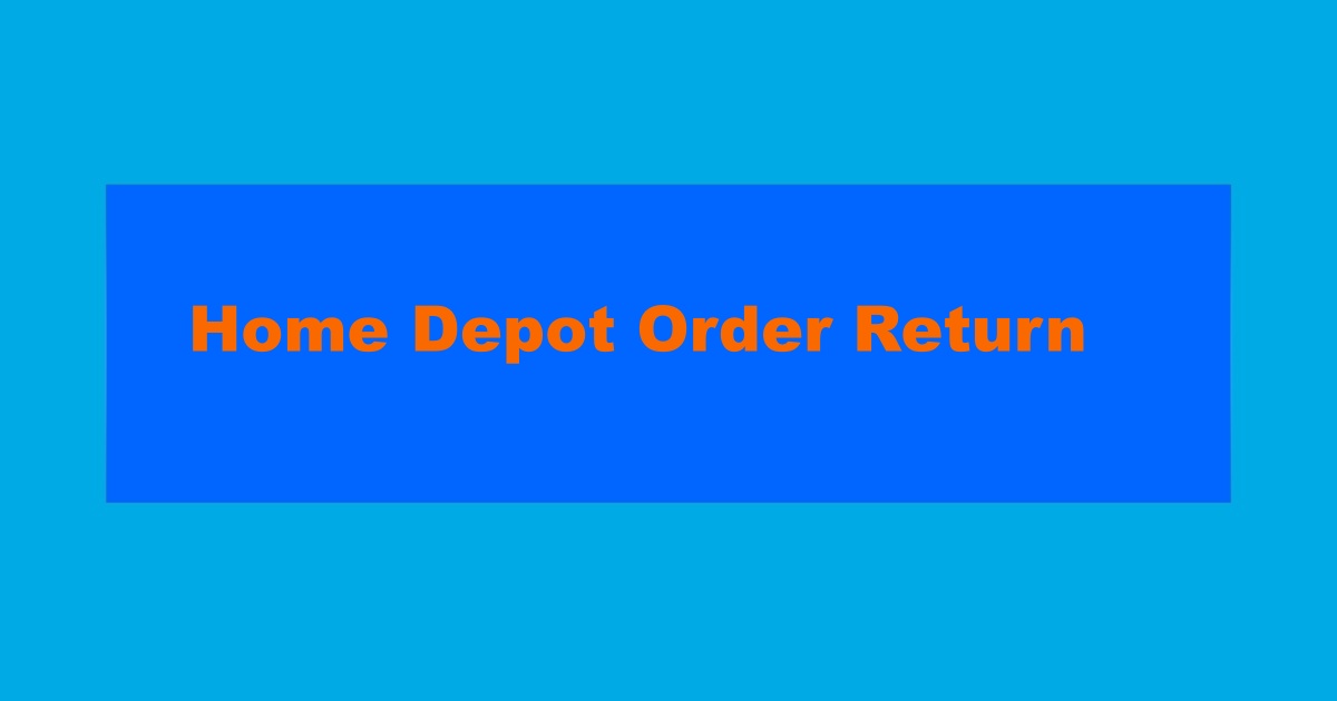Home Depot Online Order Return