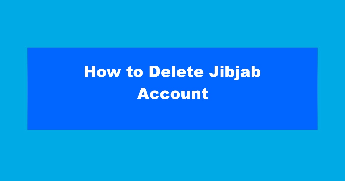 How to Delete Jibjab Account