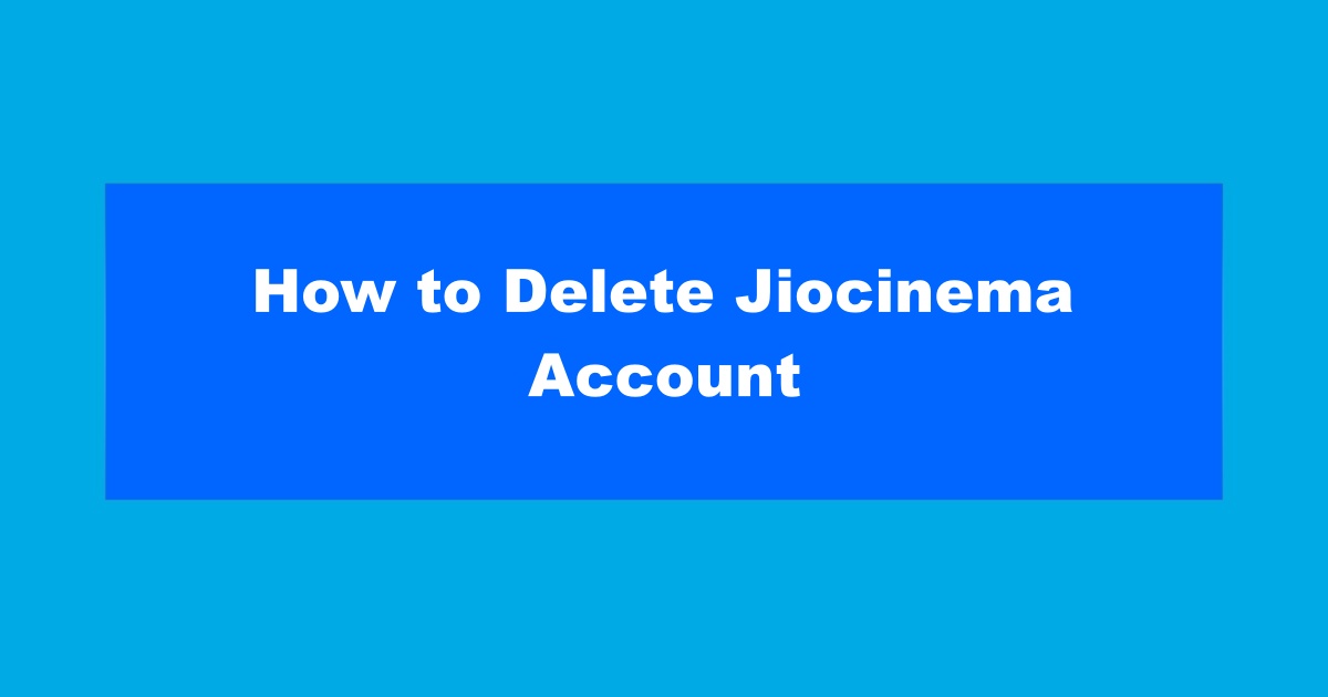 How to Delete Jiocinema Account