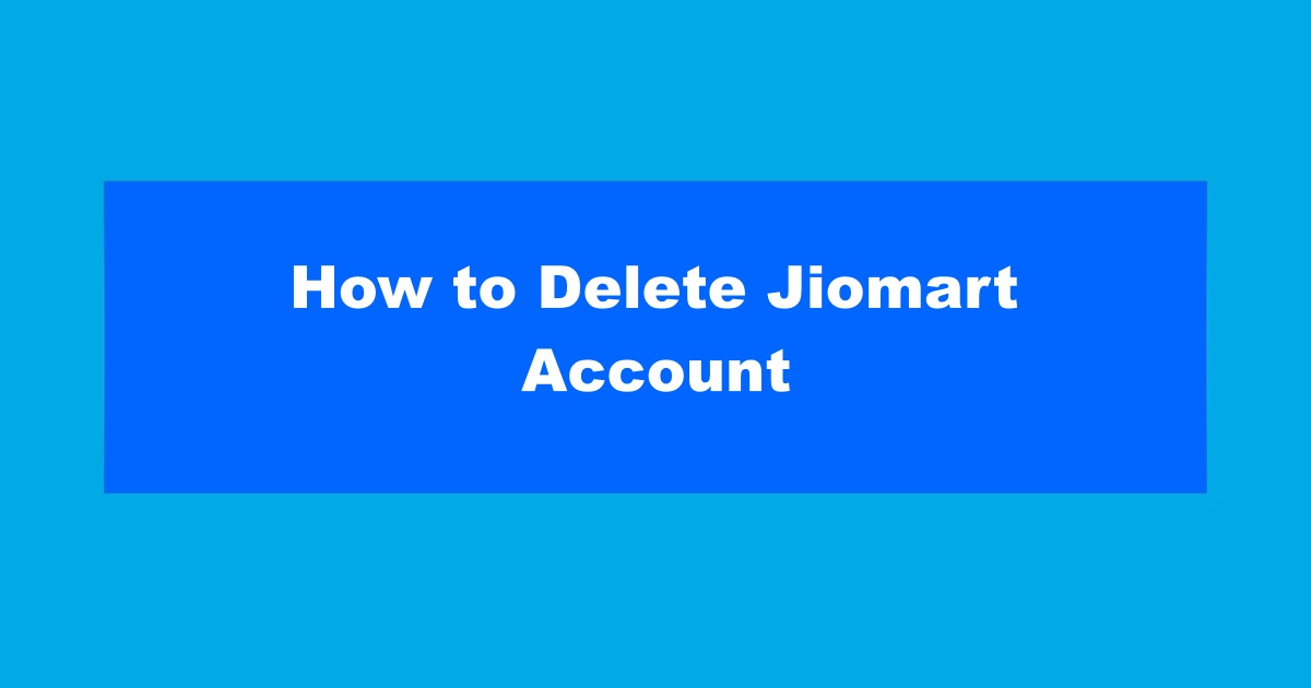 Delete Jiomart Account