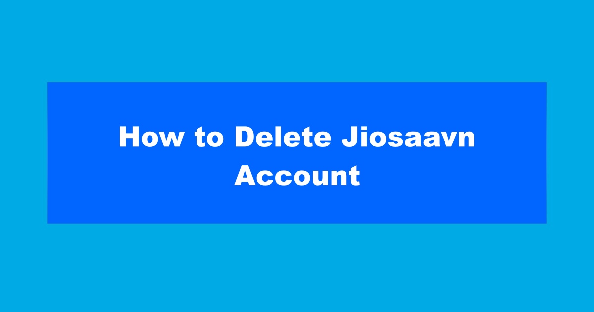 How to Delete Jiosaavn Account