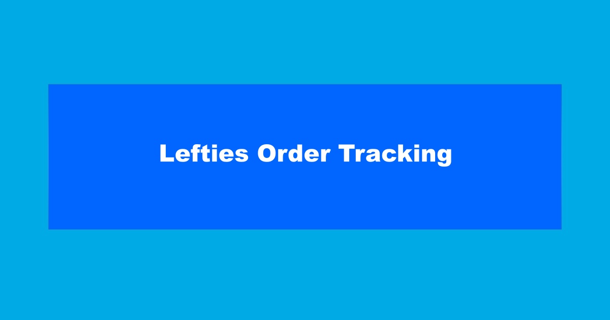 Lefties Order Tracking