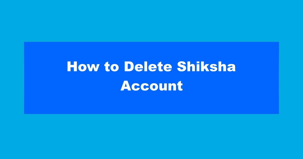 How to Delete Shiksha Account
