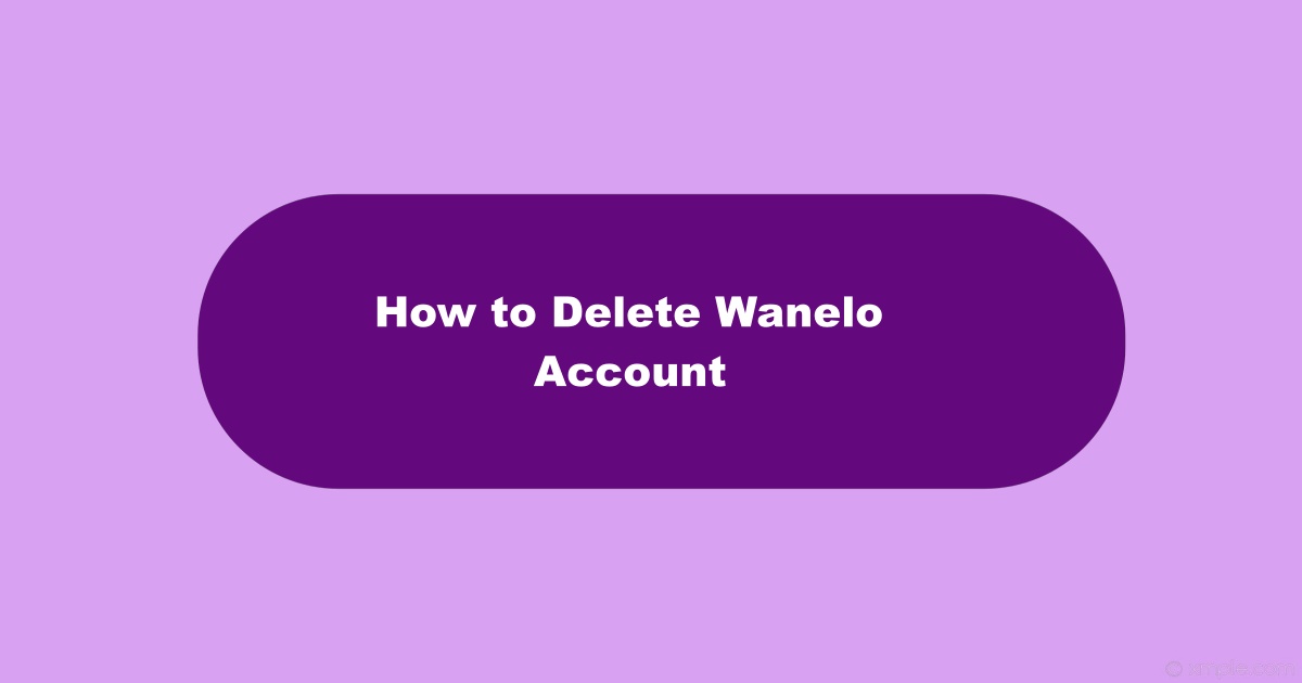 How to Delete Wanelo Account