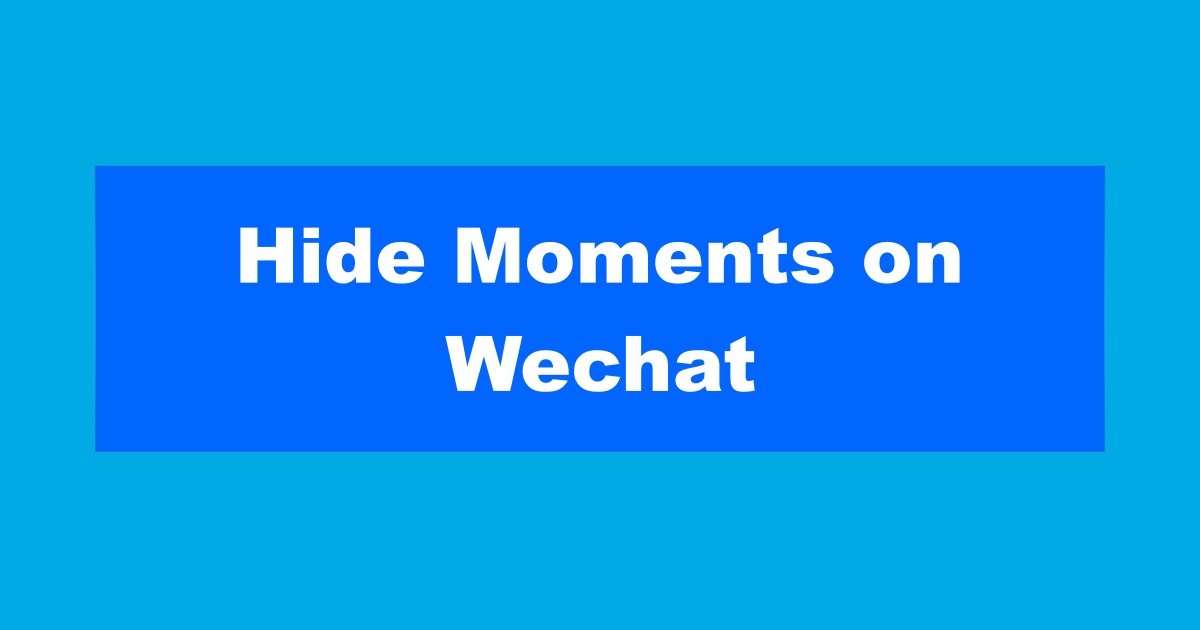 Hide Moments on Wechat