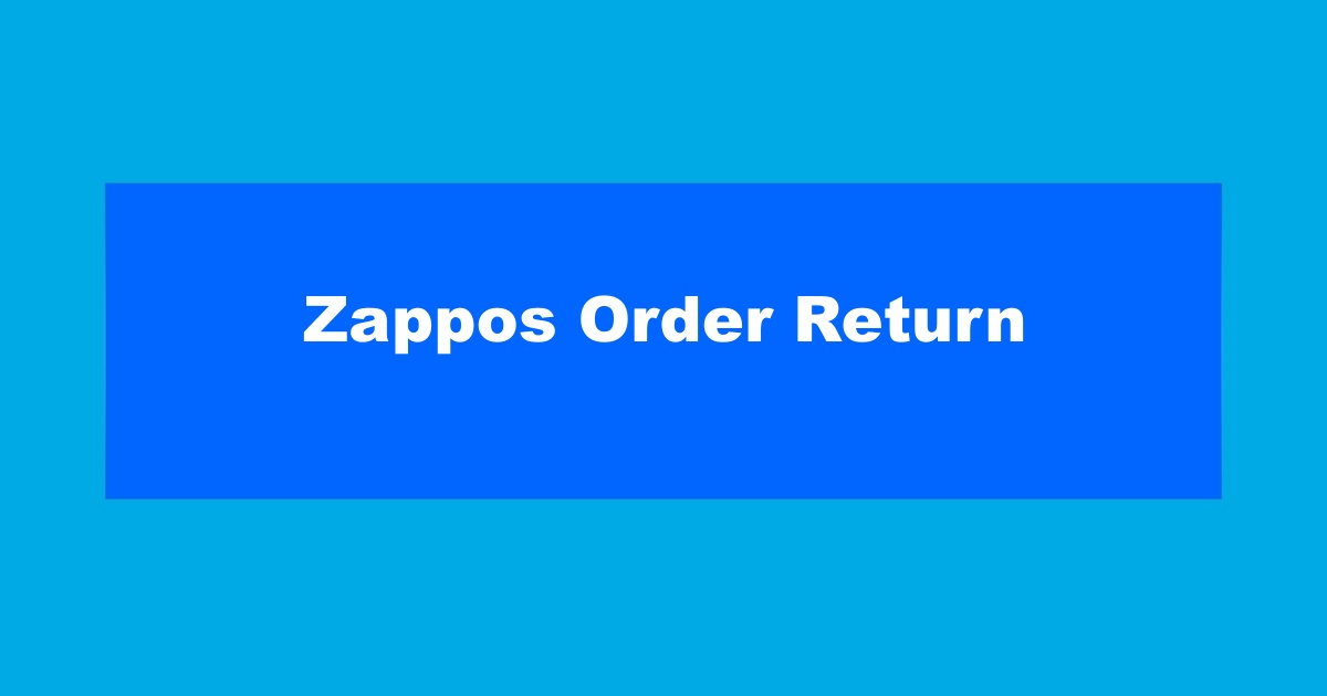 Zappos Order Return