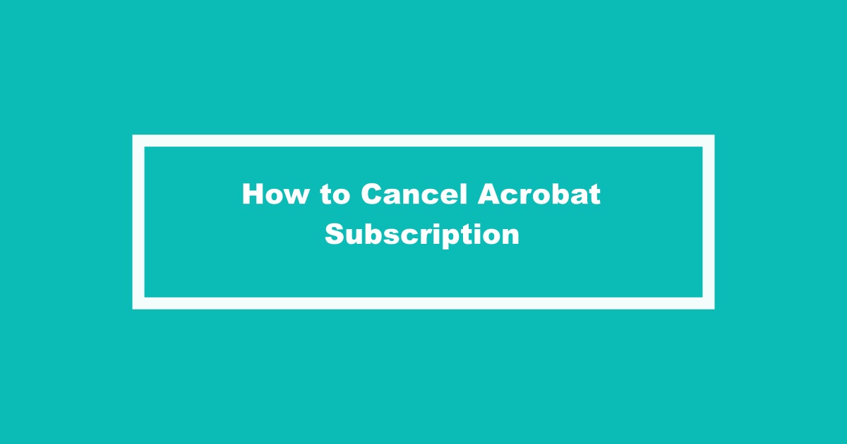 Cancel Acrobat Subscription