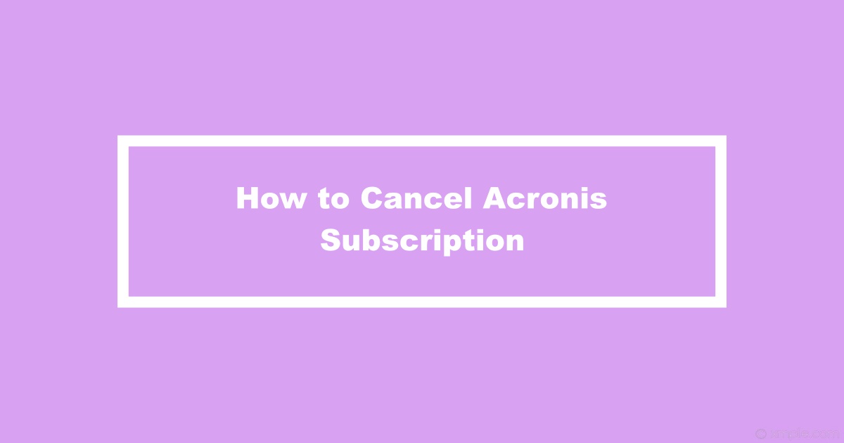 Cancel Acronis Subscription