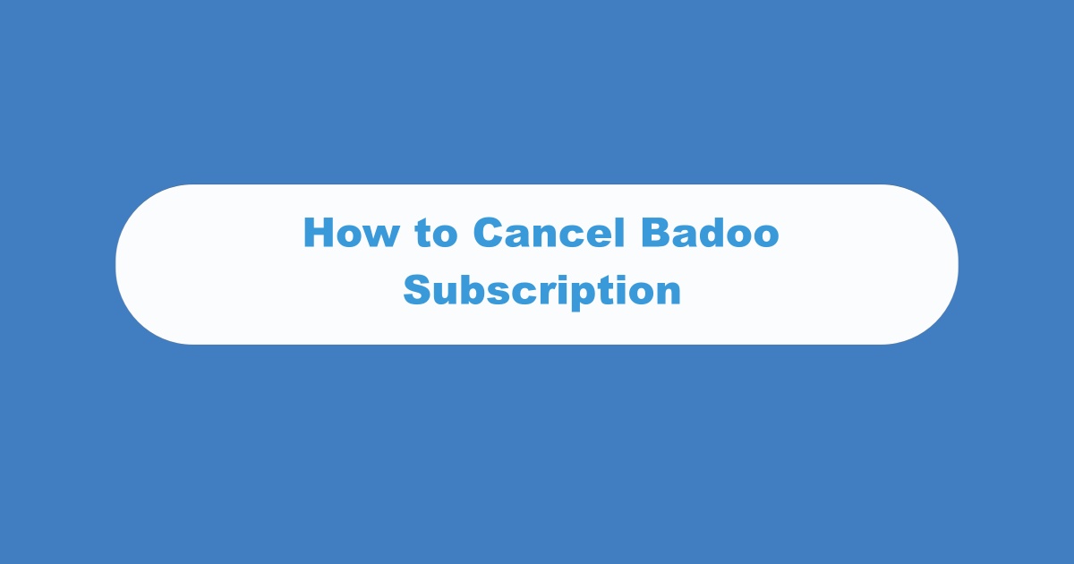 Cancel Badoo Subscription