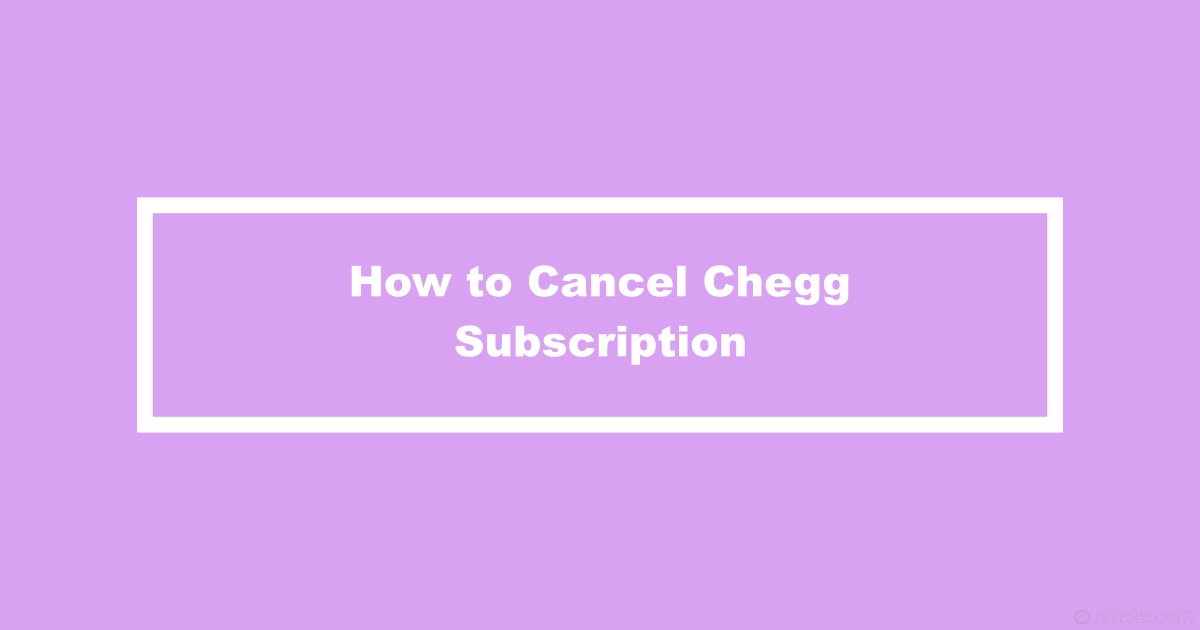 Chegg Cancel Subscription