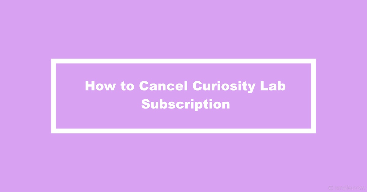 Cancel Curiosity Lab Subscription