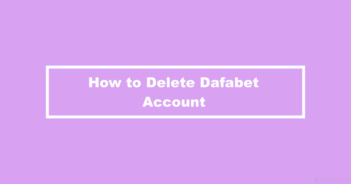 Delete Dafabet Account