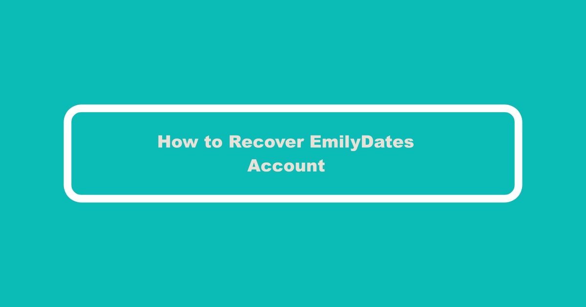 Recover EmilyDates Account