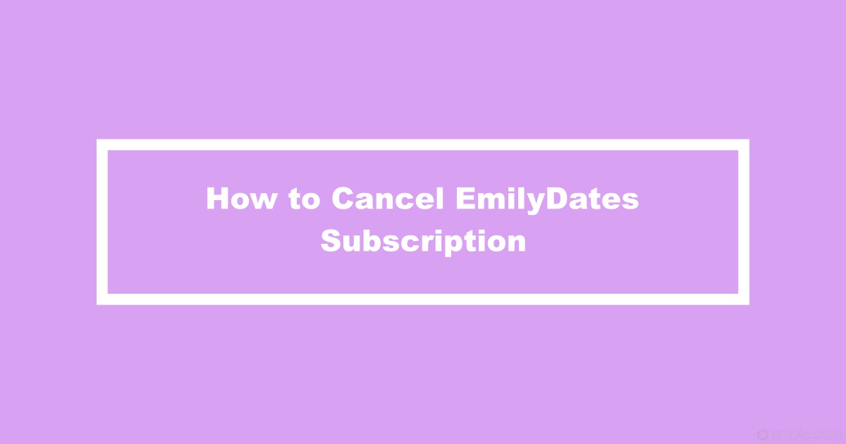 Cancel EmilyDates Subscription