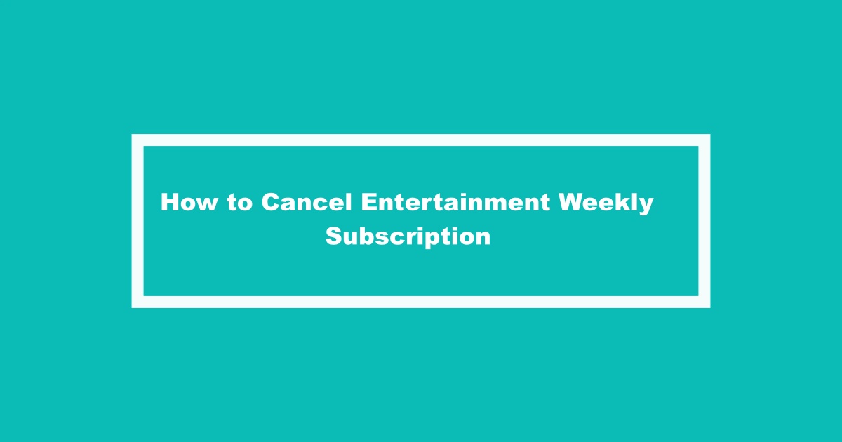 Entertainment Weekly Cancel Subscription