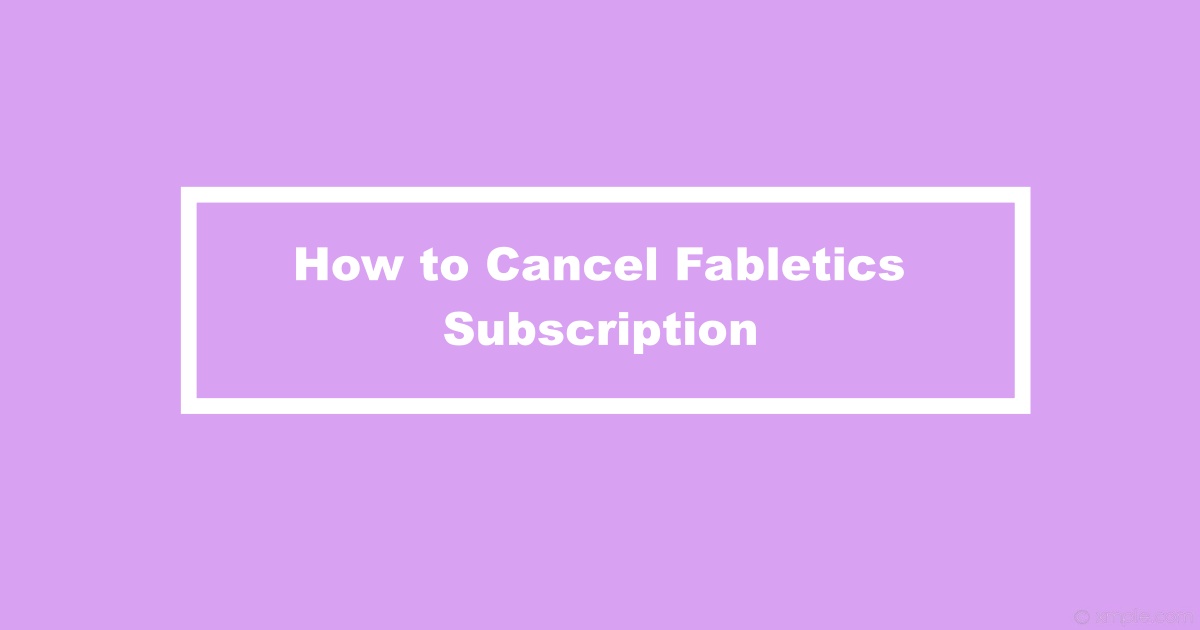 Cancel Fabletics Subscription