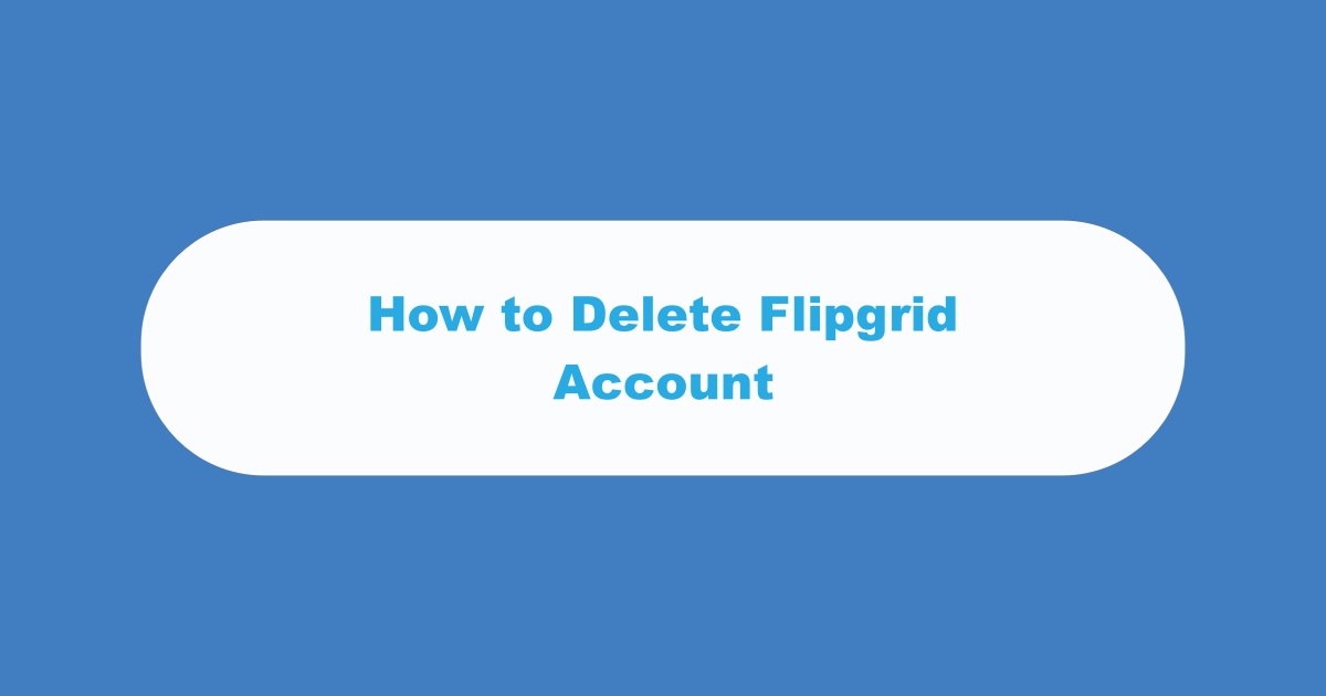 Delete Flipgrid Account