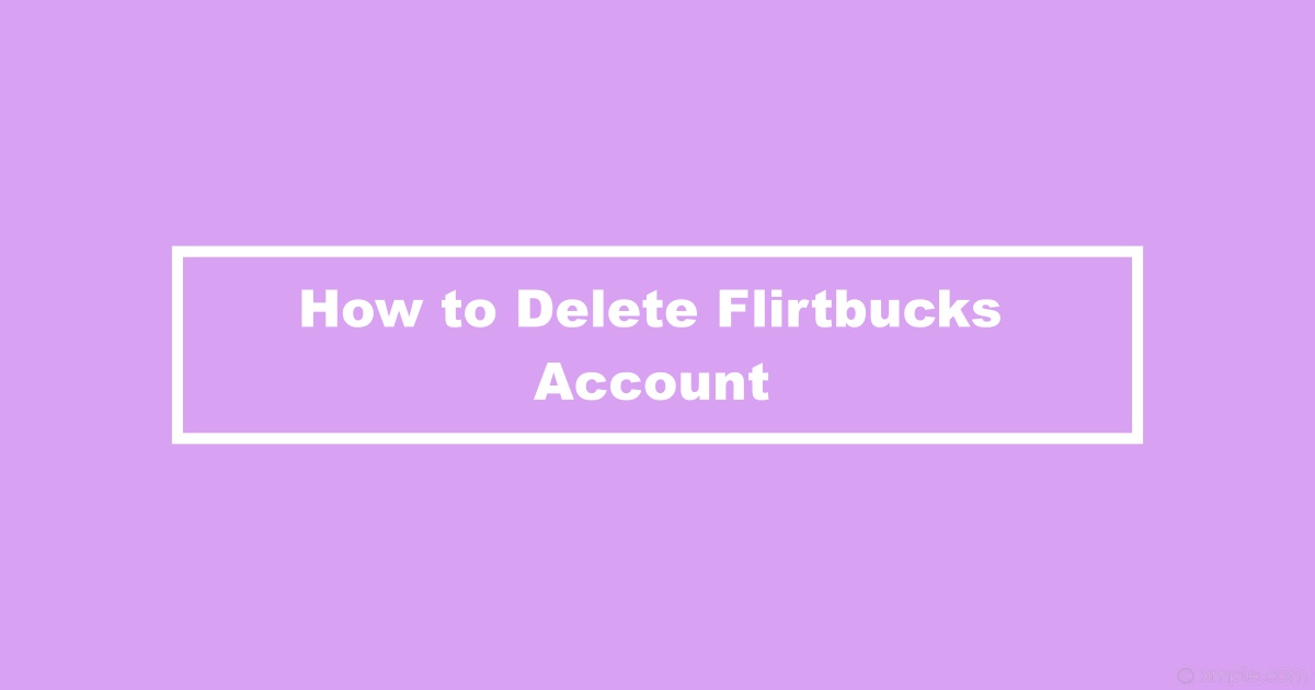 Delete Flirtbucks Account