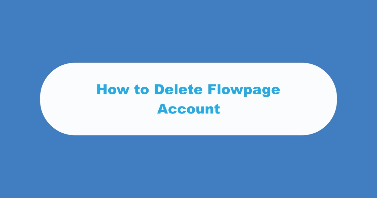 Delete Flowpage Account