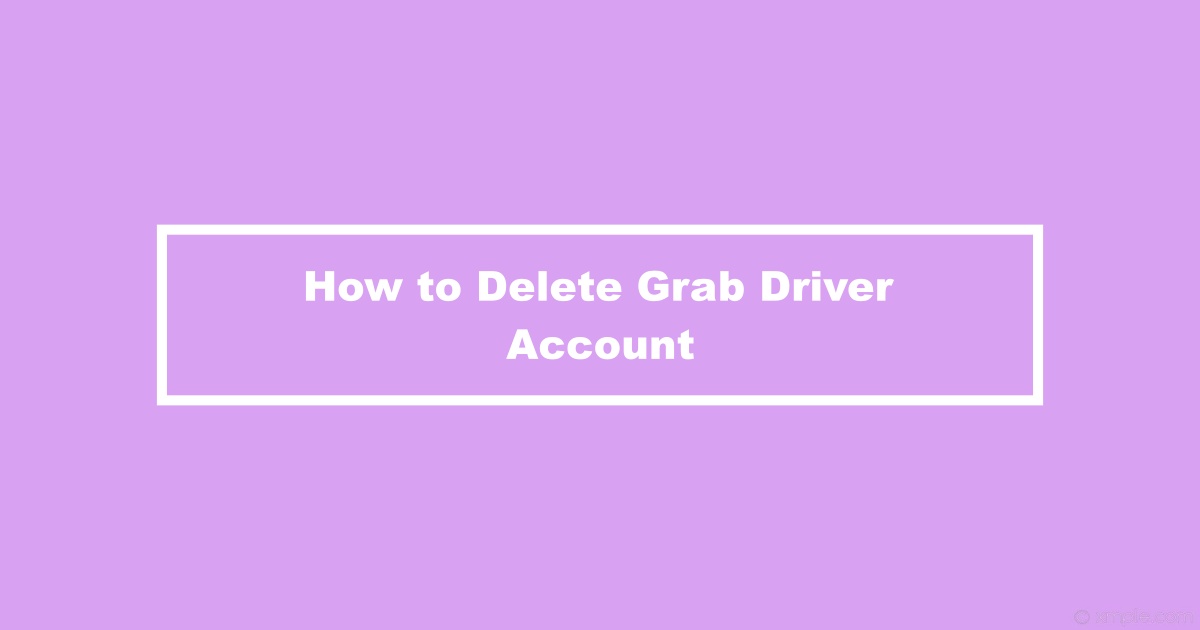 How to Delete Grab Driver Account