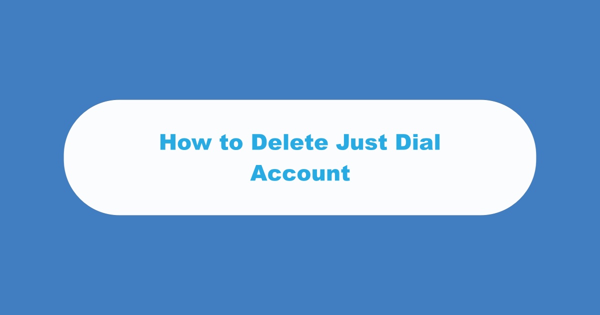 Delete Just Dial Account