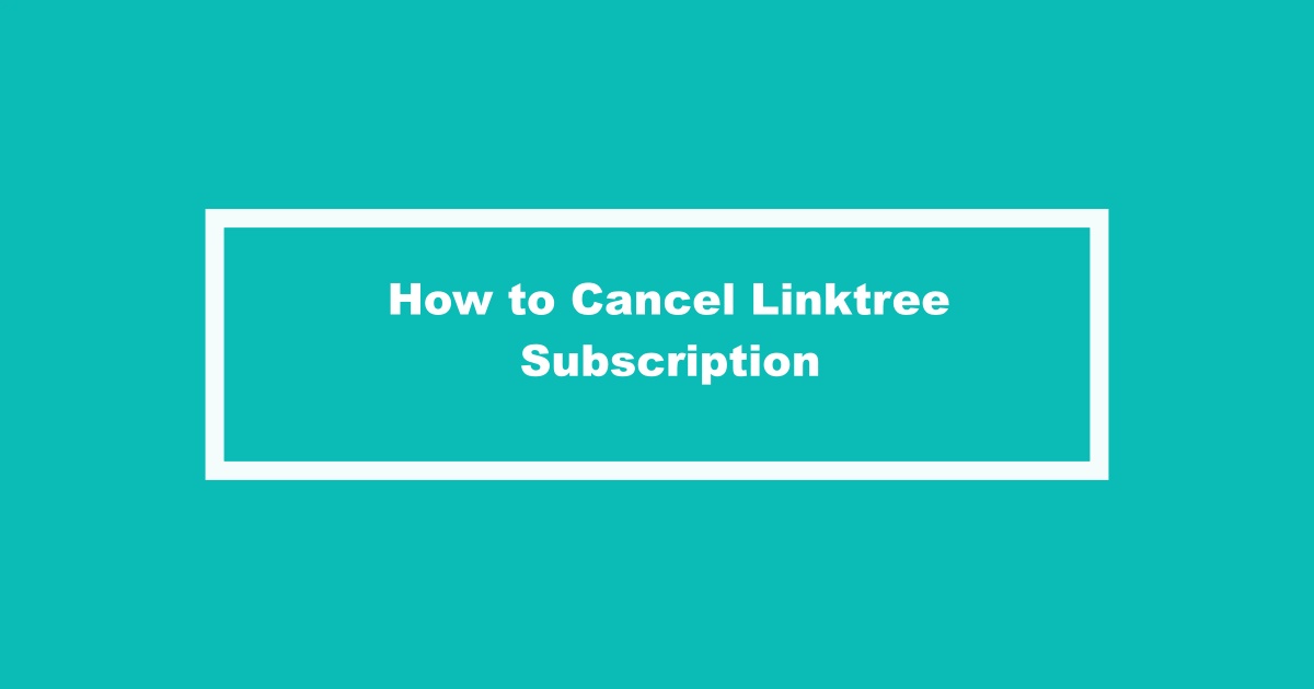 Cancel Linktree Subscription
